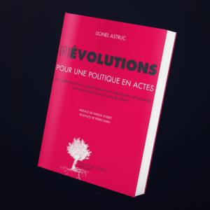 LivreREvolutionsPourUnePolitiqueEnAc_revolutions-pour-une-politique-en-actes.jpg